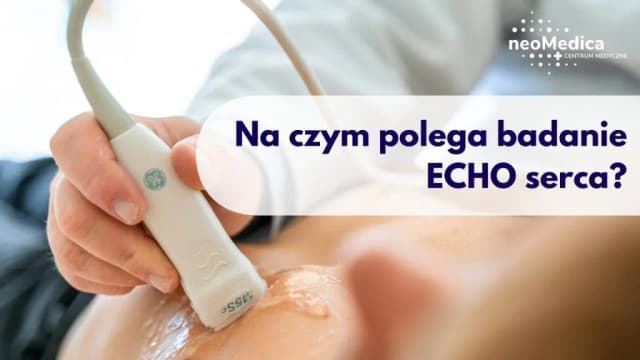 Na czym polega badanie echo serca i dlaczego warto je wykonać? Na czym polega badanie echo serca i dlaczego warto je wykonać?