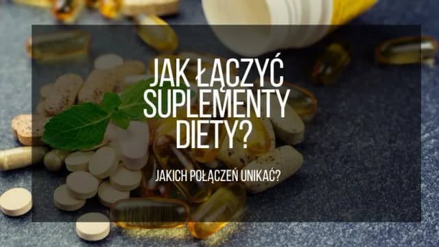 Jak łączyć suplementy, aby uniknąć niebezpiecznych interakcji? Jak łączyć suplementy, aby uniknąć niebezpiecznych interakcji?